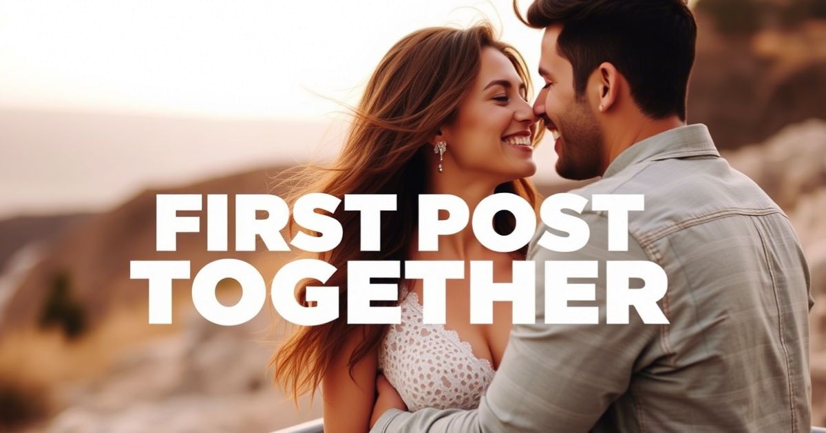 Captions for First Post Together