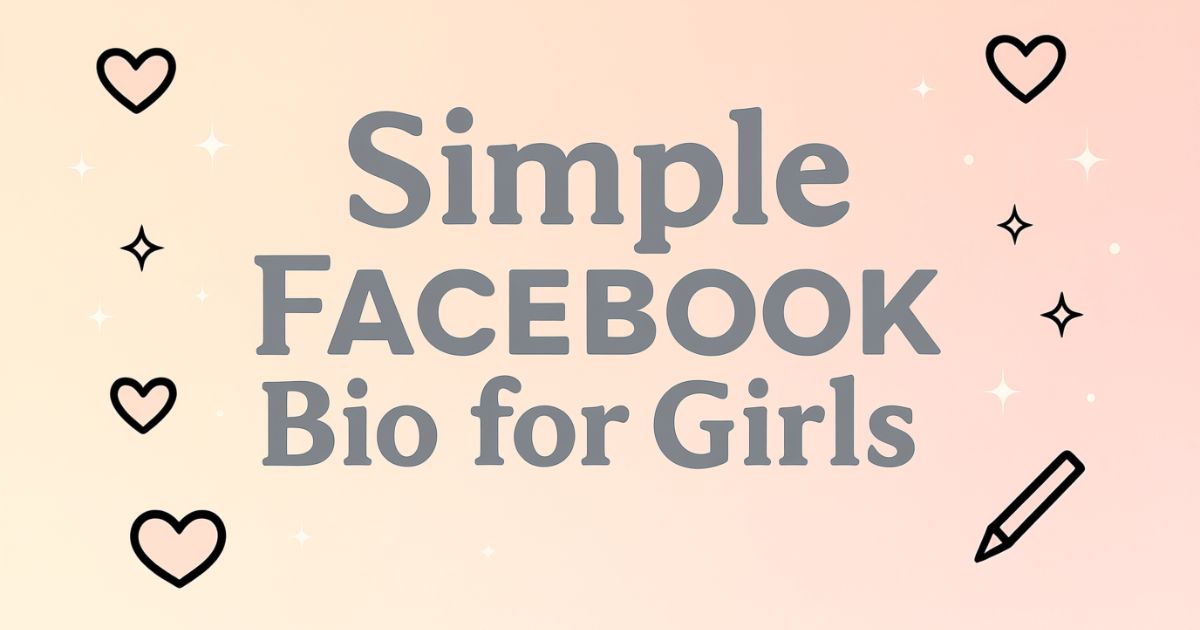 facebook-bio-for-girls-simple Facebook Bio for Girls Simple