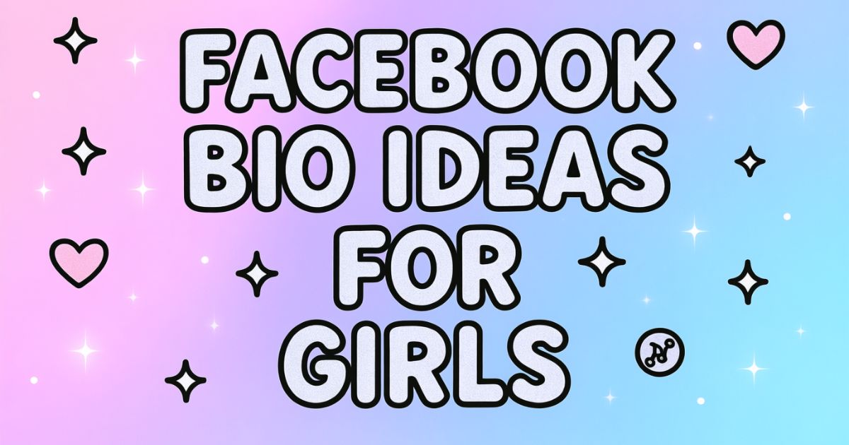 Facebook Bio for Girls