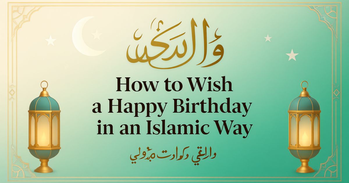 Wish a Happy Birthday in an Islamic Way