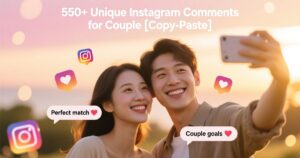 550+ Unique Instagram Comments for Couple [Copy-Paste]