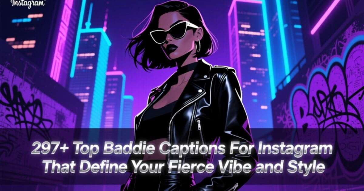 Baddie Captions For Instagram